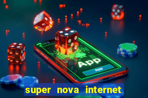 super nova internet 2 via boleto